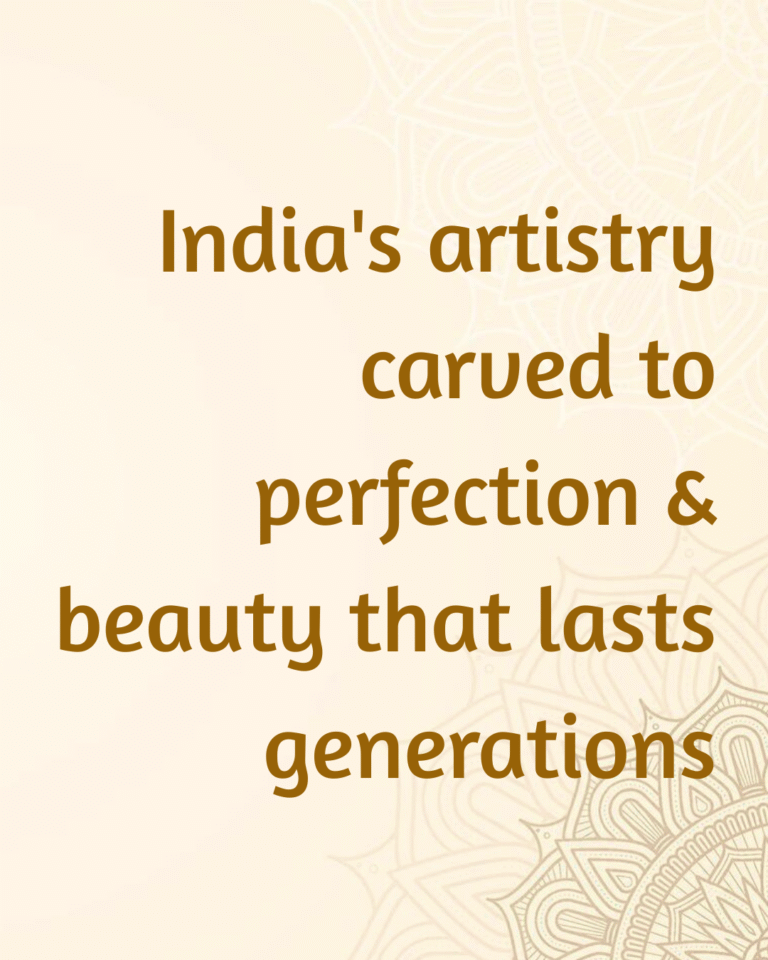 india's artistry carved to perfection & beauty that lasts generations (1)